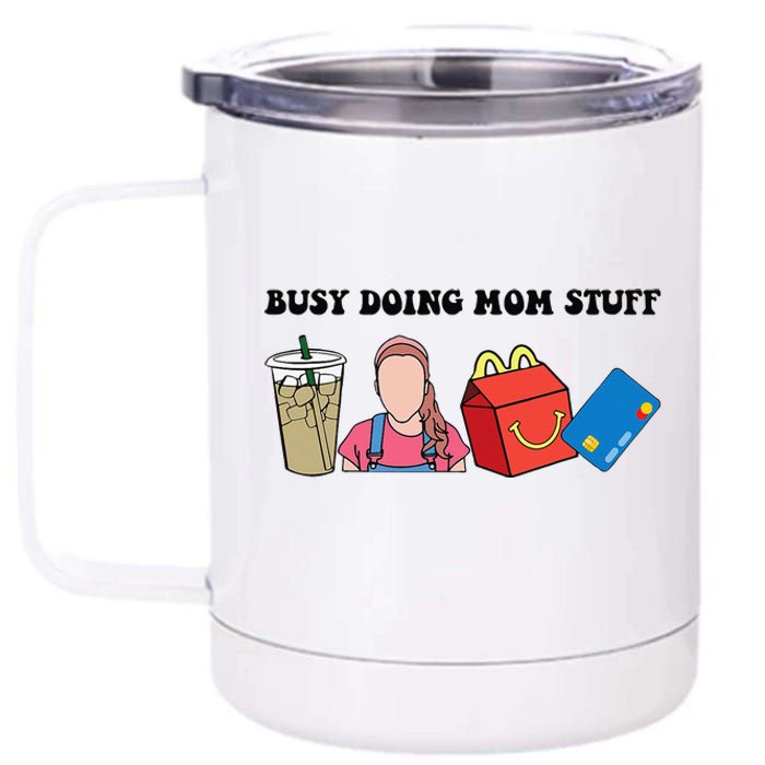 Busy Doing Mom Stuff Busy Mom Mothers Day Mom Stuff 12 oz Stainless Steel Tumbler Cup