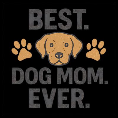 Best Dog Mom Ever T-Shirt