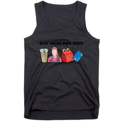 Busy Doing Mom Stuff Busy Mom Mothers Day Mom Stuff Tank Top
