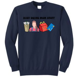 Busy Doing Mom Stuff Busy Mom Mothers Day Mom Stuff Tall Sweatshirt