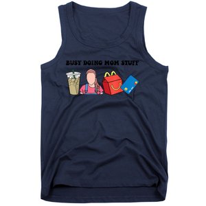 Busy Doing Mom Stuff Busy Mom Mothers Day Mom Stuff Tank Top