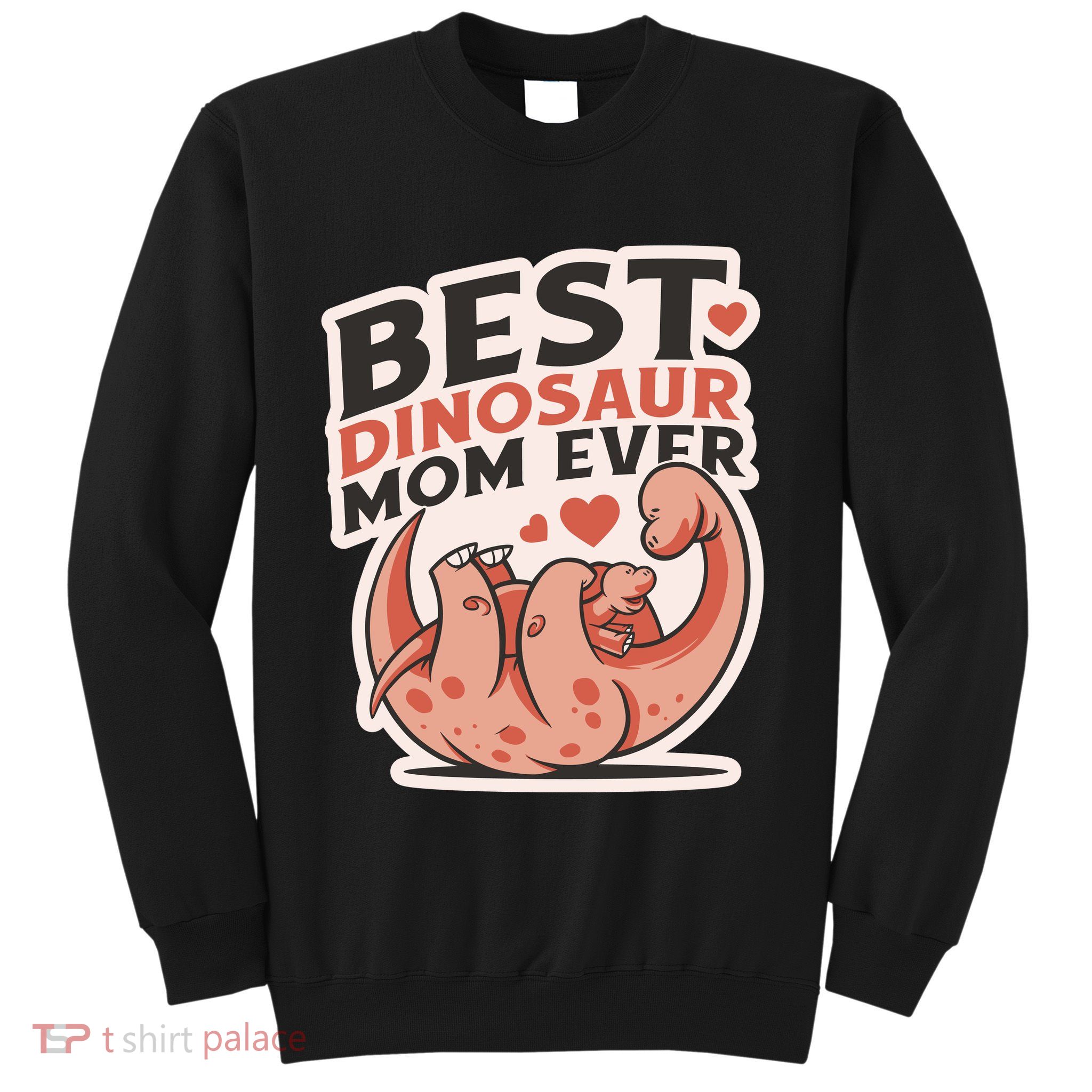 Best Dinosaur Mom Ever Mamasaurus Sweatshirt