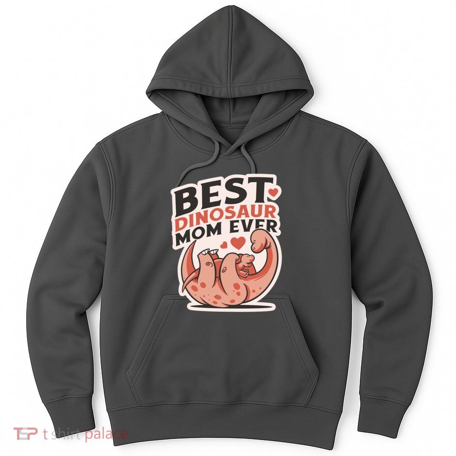 Best Dinosaur Mom Ever Mamasaurus Hoodie