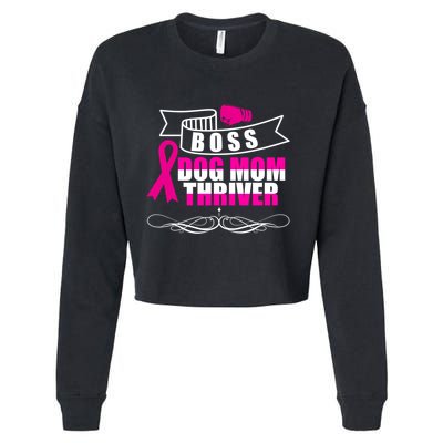 Boss Dog Mom Thriver Cancer Awareness Gift Cropped Pullover Crew