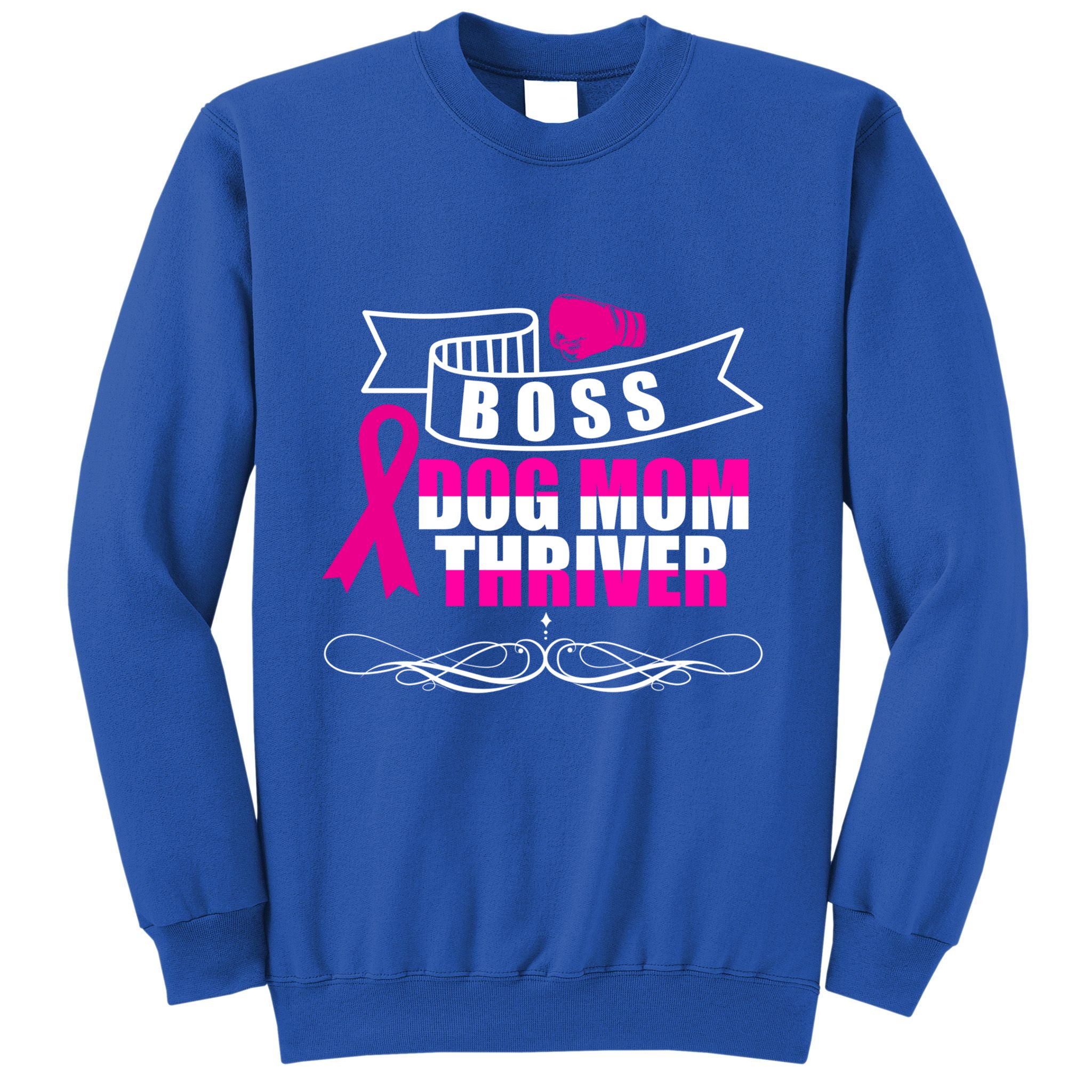 Boss Dog Mom Thriver Cancer Awareness Gift Sweatshirt
