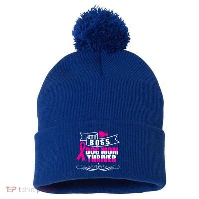Boss Dog Mom Thriver Cancer Awareness Gift Pom Pom 12in Knit Beanie