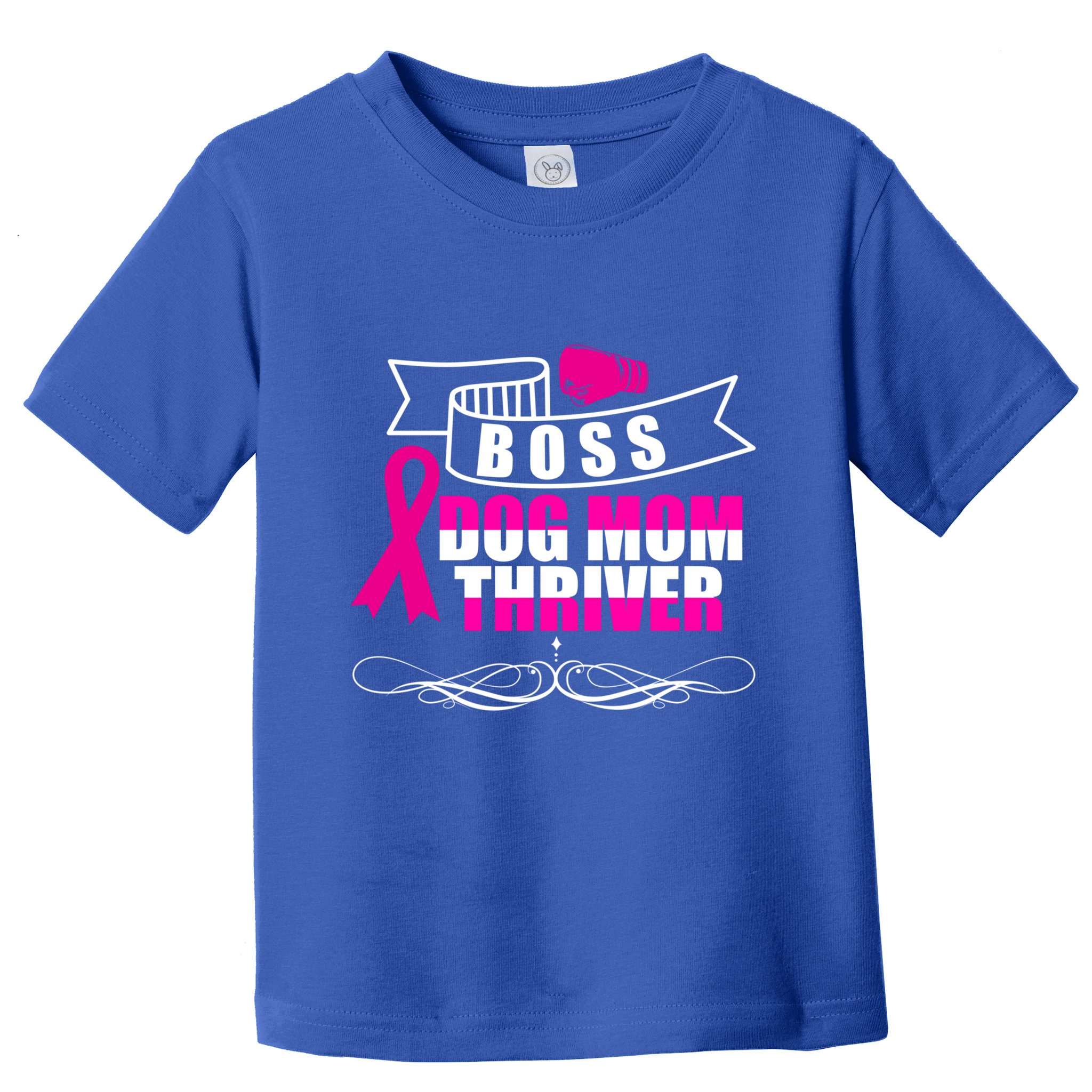 Boss Dog Mom Thriver Cancer Awareness Gift Toddler T-Shirt
