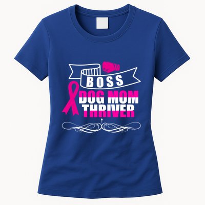 Boss Dog Mom Thriver Cancer Awareness Gift Womens T-Shirt