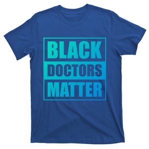 Black Doctors Matter History Month African Pride Bhm Meaningful Gift T-Shirt