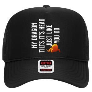 Bearded Dragon My Dragon Tilts ItS Head Just Like You Do High Crown Mesh Back Trucker Hat