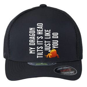 Bearded Dragon My Dragon Tilts ItS Head Just Like You Do Flexfit Unipanel Trucker Cap