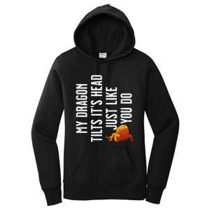 Bearded Dragon My Dragon Tilts ItS Head Just Like You Do Women's Pullover Hoodie