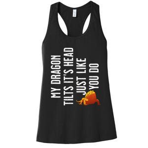 Bearded Dragon My Dragon Tilts ItS Head Just Like You Do Women's Racerback Tank