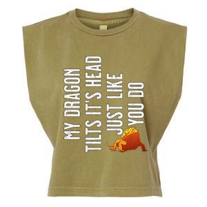 Bearded Dragon My Dragon Tilts ItS Head Just Like You Do Garment-Dyed Women's Muscle Tee