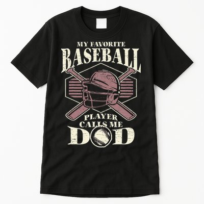 Baseball Dad My Favorite Baseball Player Calls Me Dad Tall T-Shirt
