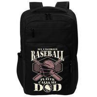Baseball Dad My Favorite Baseball Player Calls Me Dad Impact Tech Backpack