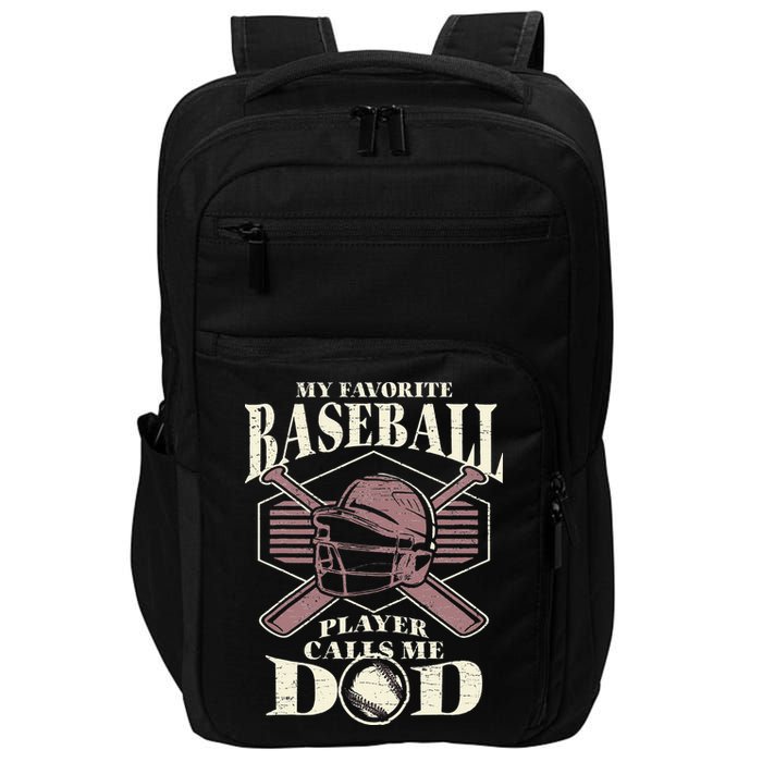 Baseball Dad My Favorite Baseball Player Calls Me Dad Impact Tech Backpack