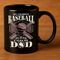 Baseball Dad My Favorite Baseball Player Calls Me Dad 11oz C Handle Ceramic Mug