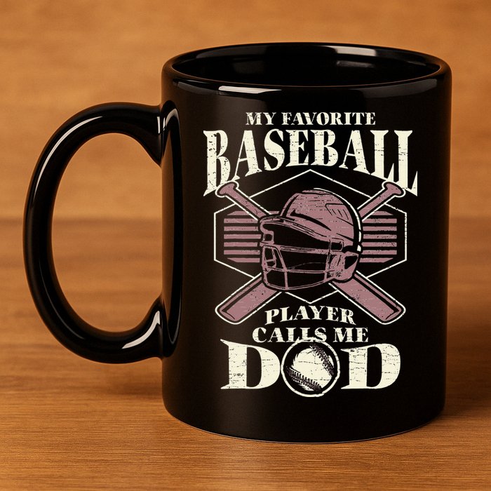 Baseball Dad My Favorite Baseball Player Calls Me Dad 11oz C Handle Ceramic Mug