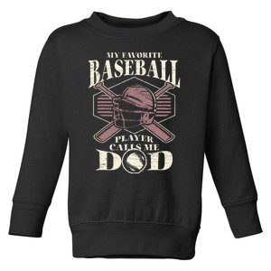 Baseball Dad My Favorite Baseball Player Calls Me Dad Toddler Sweatshirt