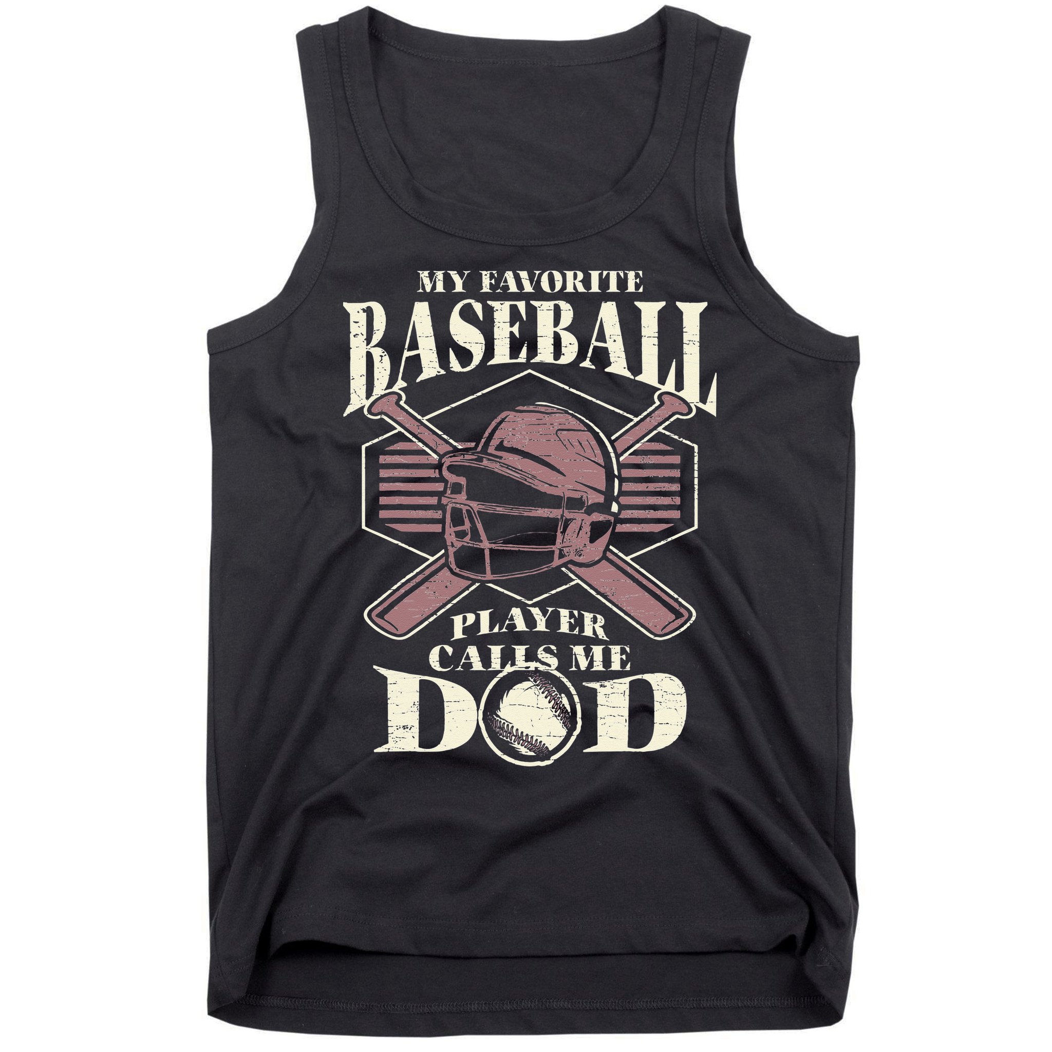 Baseball Dad My Favorite Baseball Player Calls Me Dad Tank Top