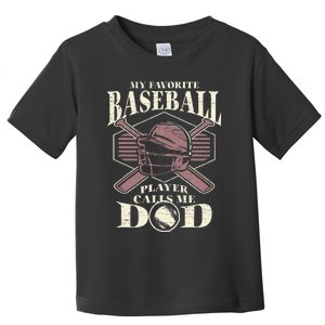 Baseball Dad My Favorite Baseball Player Calls Me Dad Toddler T-Shirt