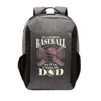 Baseball Dad My Favorite Baseball Player Calls Me Dad Vector Backpack
