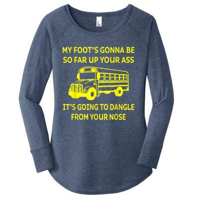 Bus Driver My Foot's Gonna Be So Far Up Your Ass It's Going To Dangle From Your Women's Perfect Tri Tunic Long Sleeve Shirt