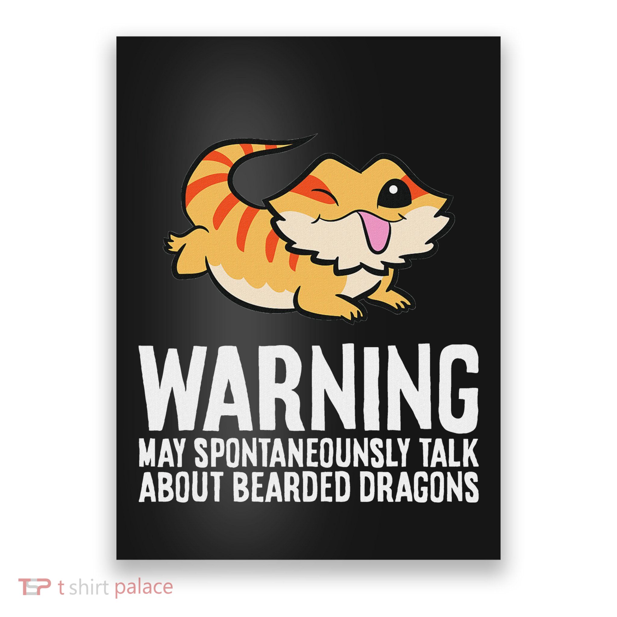 Bearded Dragon May Spontaneously Talk About Bearded Dragons Poster