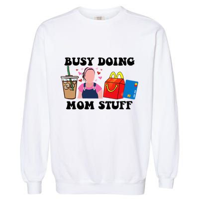 Busy Doing Mom Stuff Mommy Est 2023 Garment-Dyed Sweatshirt