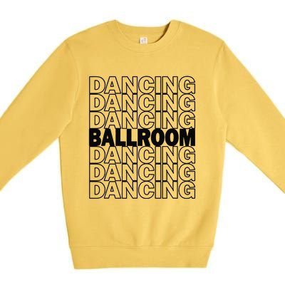 Ballroom Dancing Modern Typography Graphic Dance Design Premium Crewneck Sweatshirt