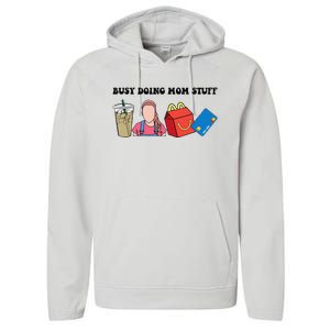 Busy Doing Mom Stuff Busy Mom Mothers Day Mom Stuff Performance Fleece Hoodie