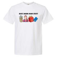 Busy Doing Mom Stuff Busy Mom Mothers Day Mom Stuff Garment-Dyed Heavyweight T-Shirt