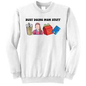 Busy Doing Mom Stuff Busy Mom Mothers Day Mom Stuff Sweatshirt