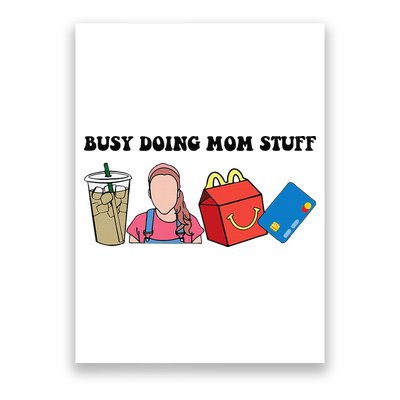 Busy Doing Mom Stuff Busy Mom Mothers Day Mom Stuff Poster