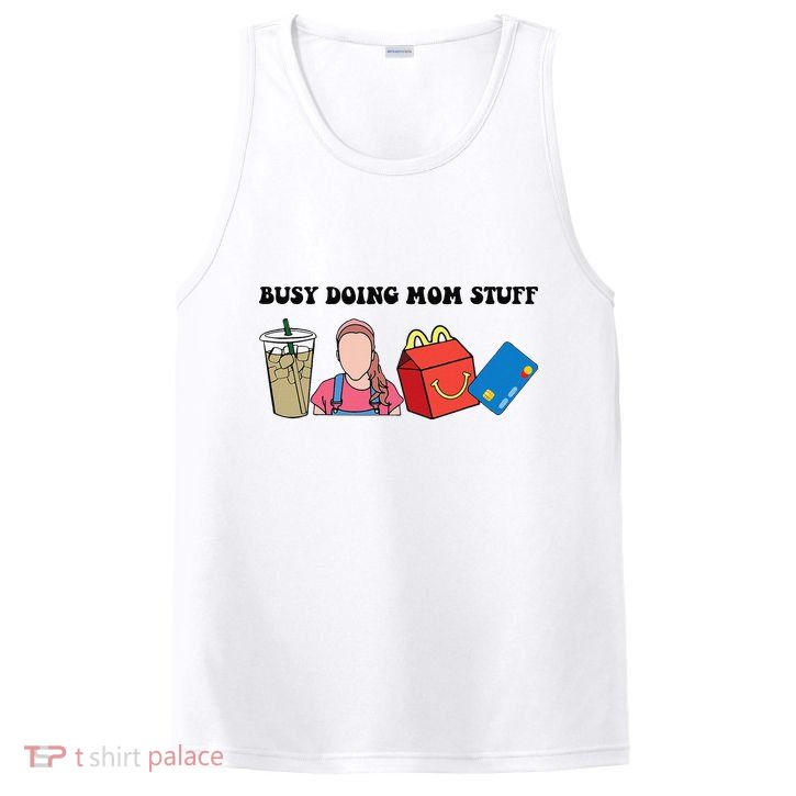 Busy Doing Mom Stuff Busy Mom Mothers Day Mom Stuff PosiCharge Competitor Tank