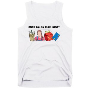 Busy Doing Mom Stuff Busy Mom Mothers Day Mom Stuff Tank Top