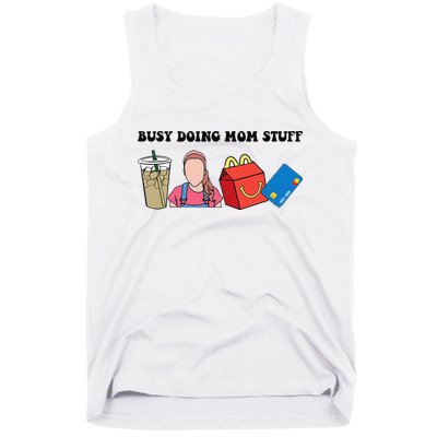 Busy Doing Mom Stuff Busy Mom Mothers Day Mom Stuff Tank Top