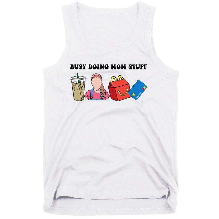 Busy Doing Mom Stuff Busy Mom Mothers Day Mom Stuff Tank Top