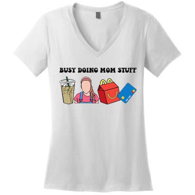 Busy Doing Mom Stuff Busy Mom Mothers Day Mom Stuff Women's V-Neck T-Shirt