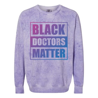 Black Doctors Matter History Month African Pride Bhm Meaningful Gift Colorblast Crewneck Sweatshirt