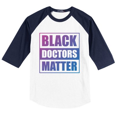 Black Doctors Matter History Month African Pride Bhm Meaningful Gift Baseball Sleeve Shirt