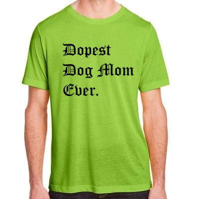 Best Dog MOM Ever, Pet Lover, Dog Lover, Pet Owner Adult ChromaSoft Performance T-Shirt