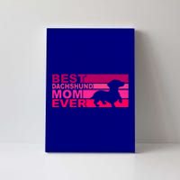 Best Dachshund Mom Ever Gift Canvas