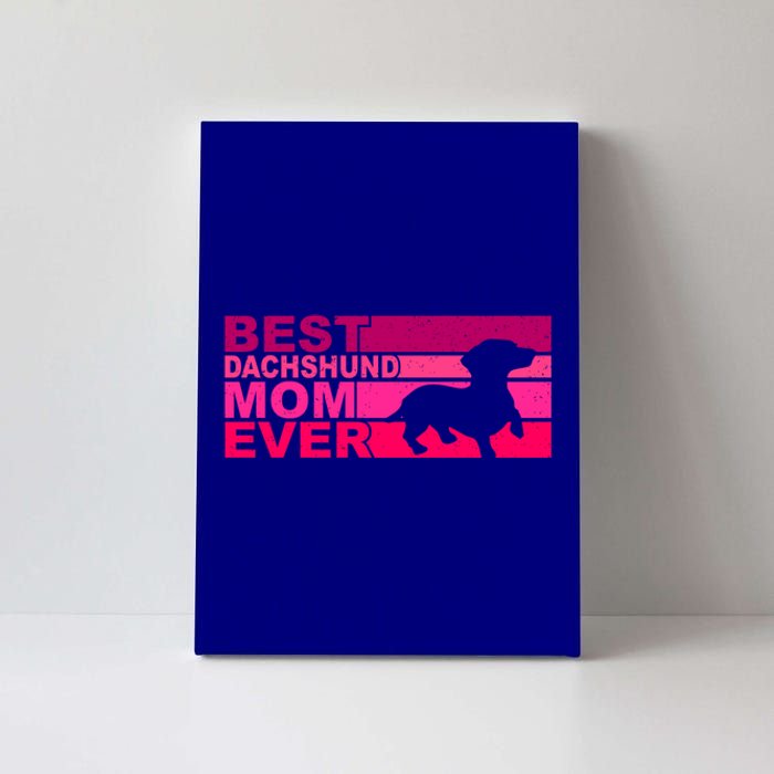 Best Dachshund Mom Ever Gift Canvas