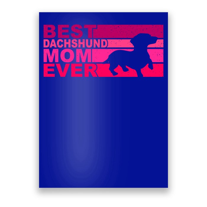 Best Dachshund Mom Ever Gift Poster