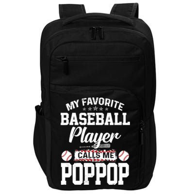 Baseball Dad My Favorite Baseball Player Calls Me PopPop Impact Tech Backpack