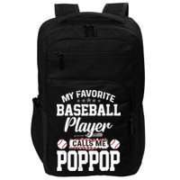 Baseball Dad My Favorite Baseball Player Calls Me PopPop Impact Tech Backpack