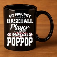 Baseball Dad My Favorite Baseball Player Calls Me PopPop 11oz C Handle Ceramic Mug