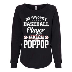 Baseball Dad My Favorite Baseball Player Calls Me PopPop Womens California Wash Sweatshirt